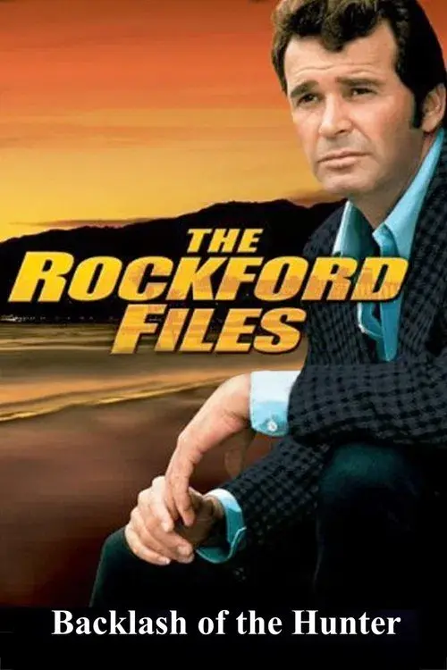 Poster for The Rockford Files: Backlash of the Hunter