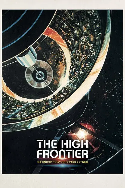 Poster for The High Frontier: The Untold Story of Gerard K. O'Neill