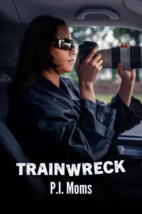Poster for Trainwreck: P.I. Moms