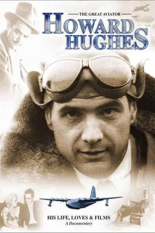Poster for Howard Hughes: The Great Aviator - His Life, Loves & FIlms