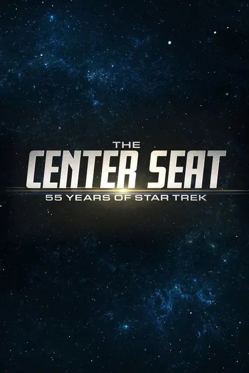 Poster for The Center Seat: 55 Years of Star Trek
